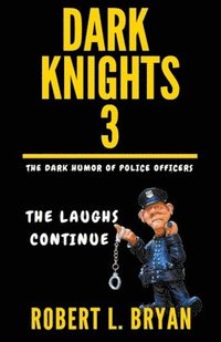 bokomslag DARK KNIGHTS, The Dark Humor of Police Officers
