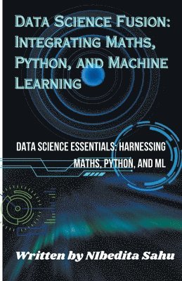 Nibedita Sahu, NIBEDITA Sahu - Data Science Fusion, Häftad