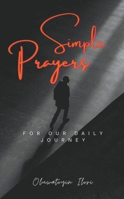 Simply Prayers For Our Daily Journey 1