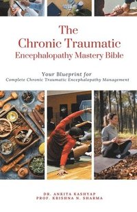 bokomslag The Chronic Traumatic Encephalopathy Mastery Bible