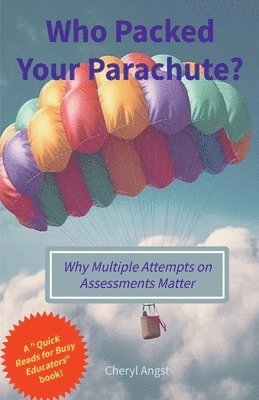 Who Packed Your Parachute? Why Multiple Attempts on Assessments Matter 1