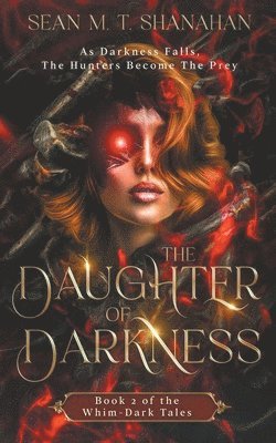 bokomslag The Daughter Of Darkness - Book 2 of the Whim-Dark Tales