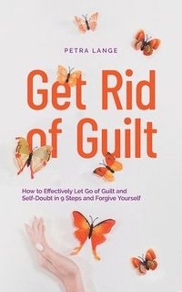 bokomslag Get Rid of Guilt