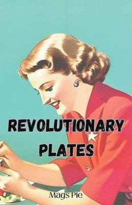 bokomslag Revolutionary Plates