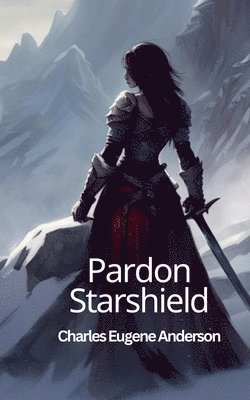Charles Eugene Anderson - Pardon Starshield, Häftad