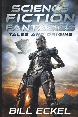 Science Fiction Fantasies, Tales and Origins 1