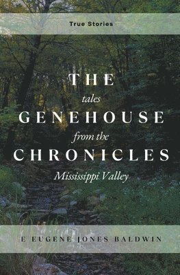 E Eugene Jones Baldwin, E. Eugene Jones Baldwin - Genehouse Chronicles, Häftad