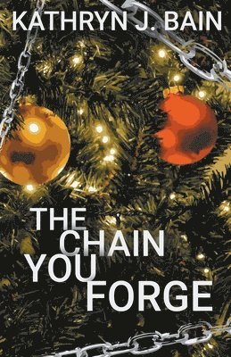 Kathryn J Bain - Chain You Forge, Häftad