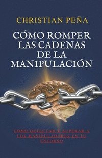 bokomslag Cómo romper las cadenas de la manipulación