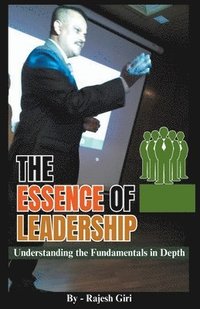 bokomslag The Essence of Leadership