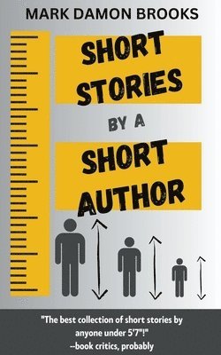 Short Stories by a Short Author 1