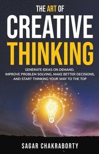 bokomslag The Art Of Creative Thinking