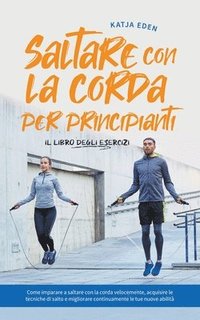 bokomslag Saltare con la corda per principianti - Il libro degli esercizi