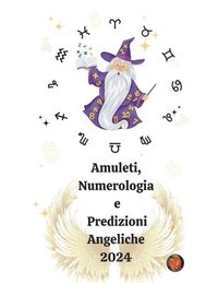 bokomslag Amuleti, Numerologia e Predizioni Angeliche 2024