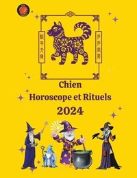 bokomslag Chien Horoscope et Rituels 2024