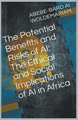 Woldemariam, WOLDEMARIAM - Potential Benefits and Risks of AI, Häftad