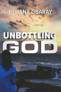 bokomslag Unbottling God