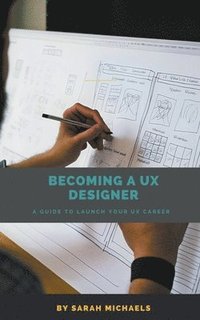 bokomslag Becoming a UX Designer