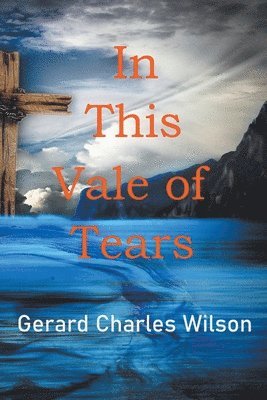 In This Vale of Tears 1