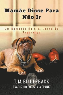 Mamãe Disse Para Não Ir - Um Conto da Cia. Justo de Segurança 1