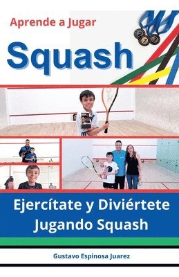 Aprende a Jugar Squash Ejerctate y Divirtete Jugando Squash 1