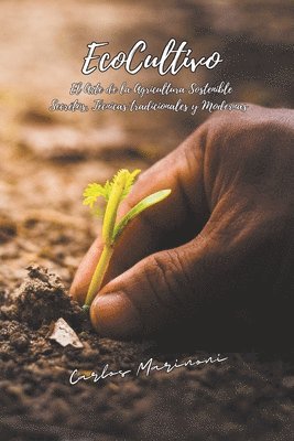 Carlos Marinoni - EcoCultivo, El Arte de la Agricultura Sostenible., Häftad