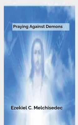 Praying Against Demons 1