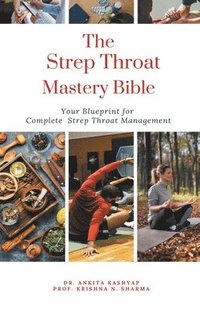 bokomslag The Strep Throat Mastery Bible