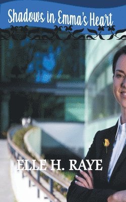 Elle H Raye, Elle H. Raye - Shadows in Emma's Heart, Häftad