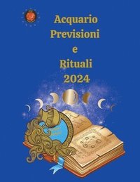 bokomslag Acquario Previsioni e Rituali 2024