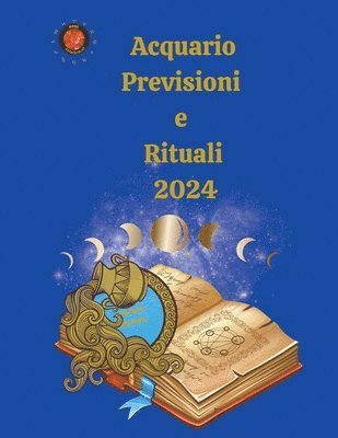 Acquario Previsioni e Rituali 2024 1