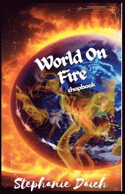 Stephanie Daich - World on Fire, Häftad