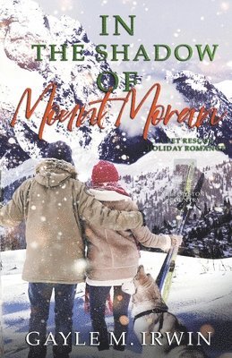 Gayle M Irwin, Gayle M. Irwin, GAYLE M. IRWIN - In the Shadow of Mount Moran, Häftad