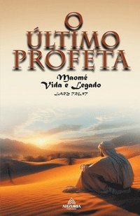 bokomslag O ltimo Profeta - Maom Vida e Legado