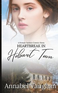 bokomslag Heartbreak in Hobart Town