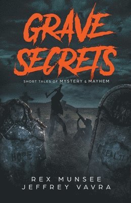 Grave Secrets, Short Tales of Mystery & Mayhem 1