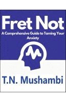 Tiwayi Mushambi - Fret Not, Häftad