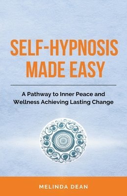 Self-Hypnosis Made Easy 1