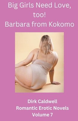 Big Girls Need Love, too! Barbara from Kokomo 1