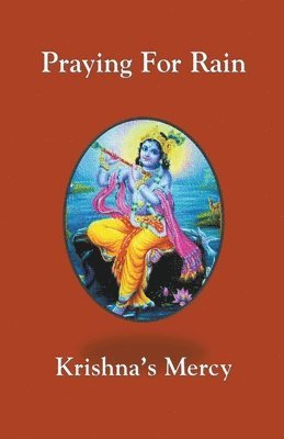 Krishna's Mercy - Praying For Rain, Häftad