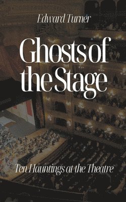 Edward Turner - Ghosts of the Stage, Häftad