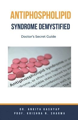 Antiphospholipid Syndrome Demystified 1