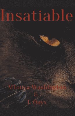 Altonya Washington, T Onyx, T. Onyx, AlTonya Washington - Insatiable, Häftad