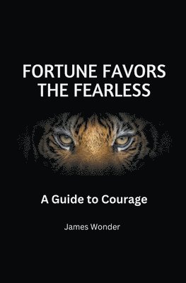 bokomslag Fortune Favors the Fearless