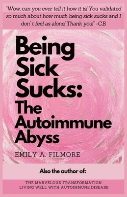 Emily A Filmore, Emily A. Filmore - Being Sick Sucks, Häftad