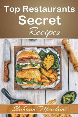 Top Restaurants Secret Recipes 1