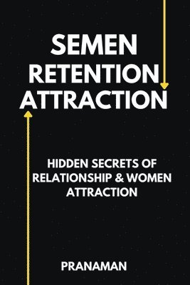 Semen Retention Attraction 1