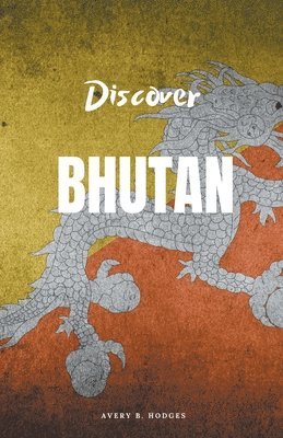 bokomslag Discover Bhutan