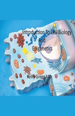 Introduction to Cell Biology and Epigenetics 1