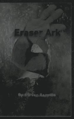 Steven Bazydlo - Eraser Ark, Häftad